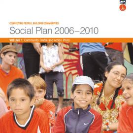 Connecting people, building communities, Social Plan 2006-10. Volume 1: community profile and 