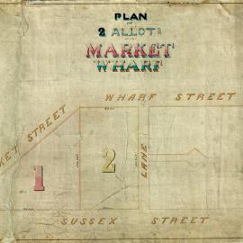 Plan of two allotments at the Market Wharf, no date