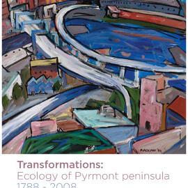 Transformations: ecology of Pyrmont peninsula 1788-2008/ John Broadbent
