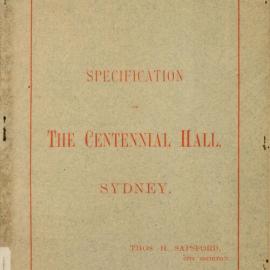 Specification of the Centennial Hall, Sydney/ Thos. H. Sapsford, City Architect