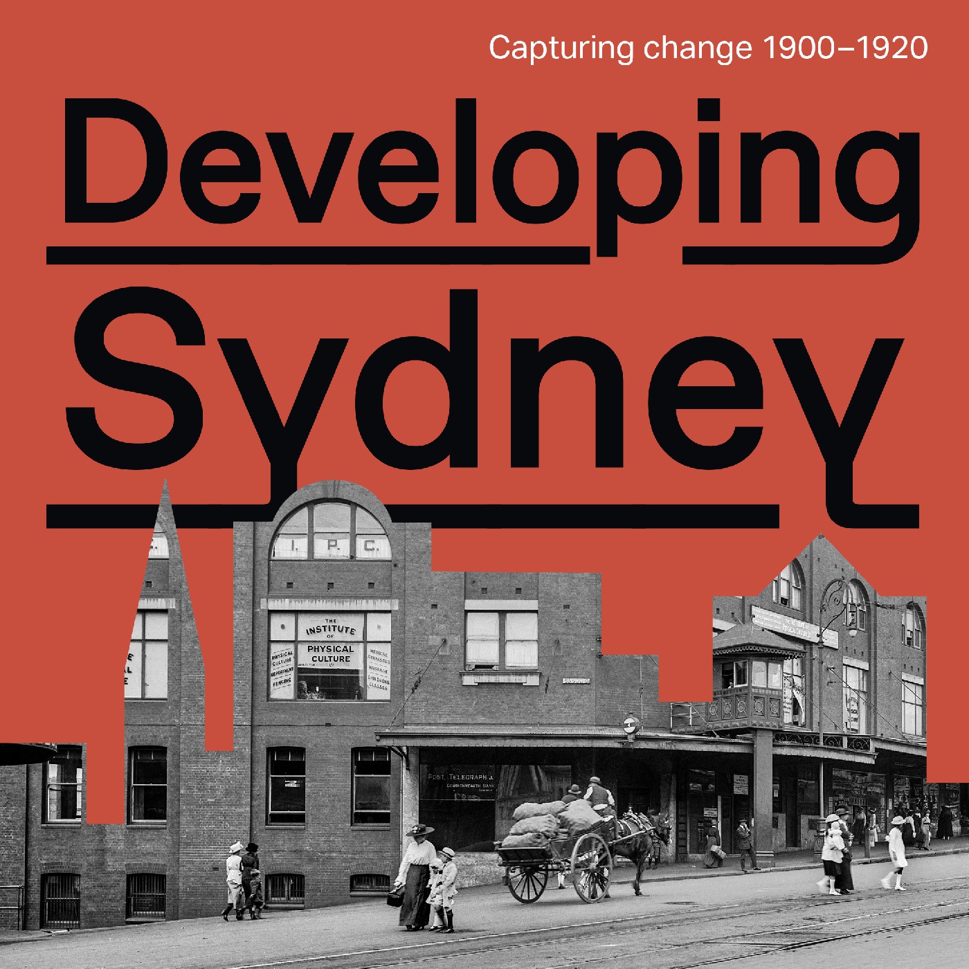 Developing Sydney: Capturing change 1900-1920