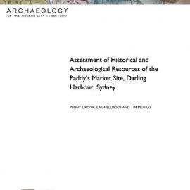 Assessment of historical and archaeological resources of the Paddy's Market site, Darling Harbour