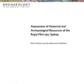 Assessment of historical and archaeological resources of the Royal Mint site, Sydney/ Penny Crook,